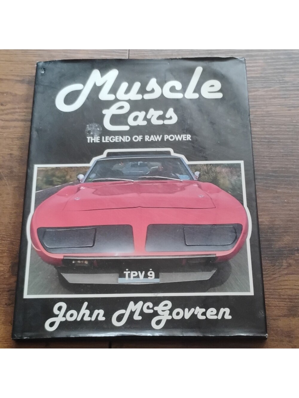 Longmeadow Press Muscle Cars: The Legend of Raw Power John McGovern Hardcover